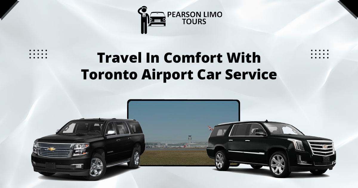Travel In Comfort With Toronto Airport Car Service